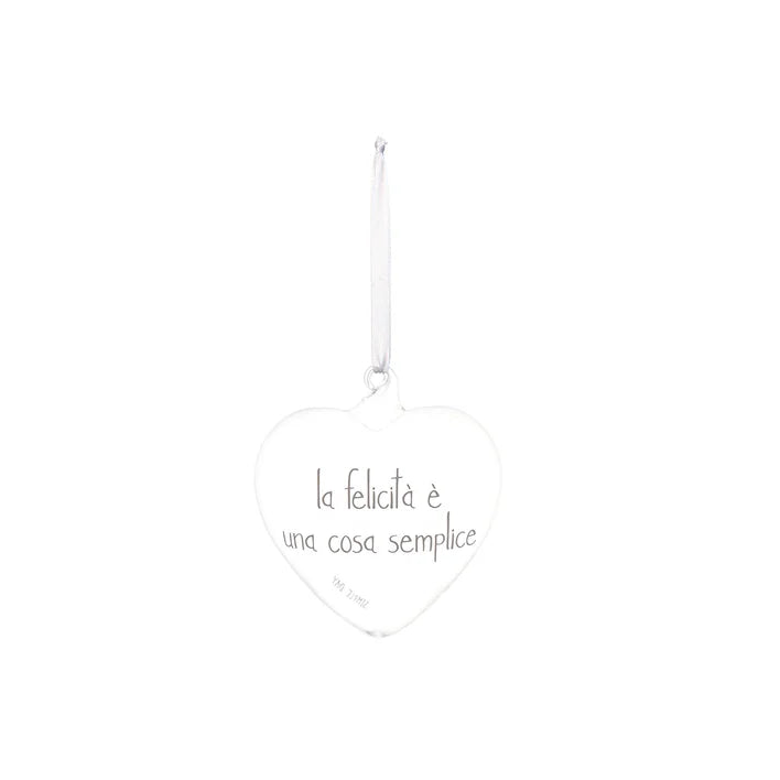 PALLINA CUORE IN VETRO BOROSILICATO "LA FELICITA' E' UNA COSA SEMPLICE" 11 CM