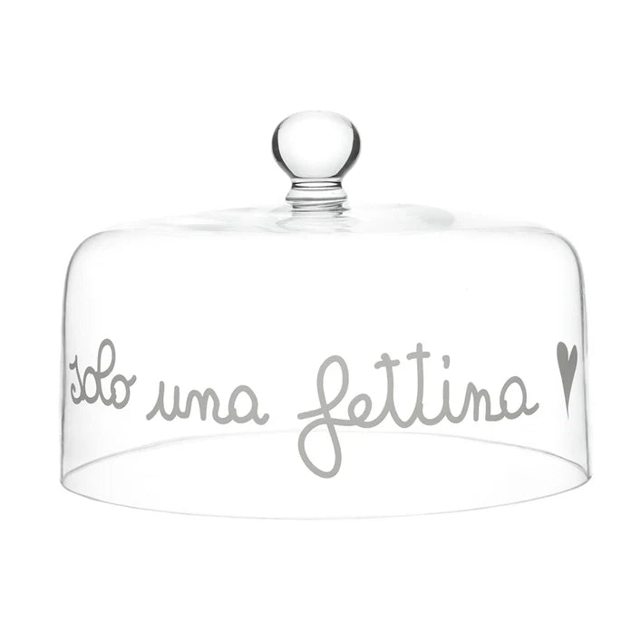 CAMPANA PER DOLCI  IN VETRO DECORO "SOLO UNA FETTINA" DIAM. 28,5