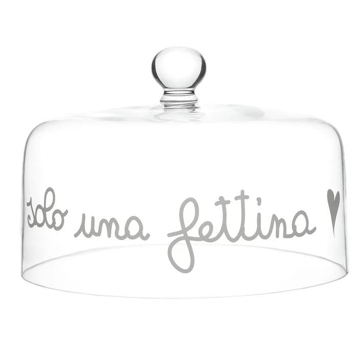 CAMPANA PER DOLCI  IN VETRO DECORO "SOLO UNA FETTINA" DIAM. 28,5