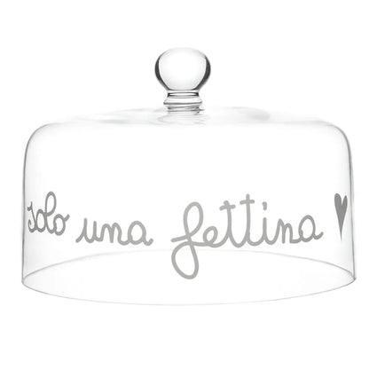 CAMPANA PER DOLCI  IN VETRO DECORO "SOLO UNA FETTINA" DIAM. 28,5