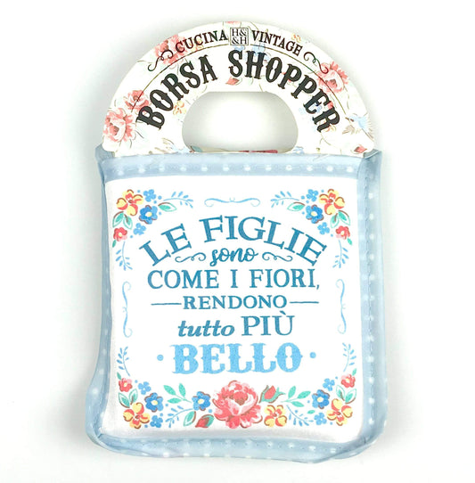 Borsa shoppers con frase LE FIGLIE ... riutilizzabile 100% IMPATTO ZERO - Dolci pensieri gift